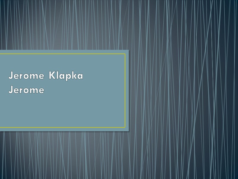 Jerome Klapka Jerome